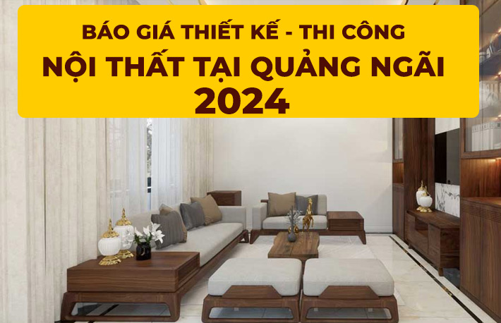 BAO-GIA-THIET-KE-THI-CONG-NOI-THAT-TAI-QUANG-NGAI